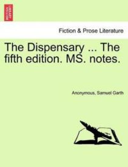 The Dispensary ... the Fifth Edition. Ms. Notes.