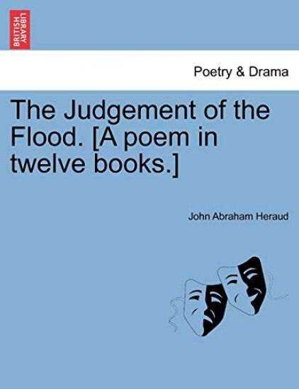 The Judgement of the Flood. [A Poem in Twelve Books.]