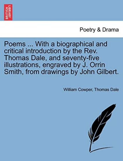 Poems ... with a Biographical and Critical Introduction by the REV. Thomas Dale, and Seventy-Five Illustrations, Engraved by J. Orrin Smith, from Drawings by John Gilbert.