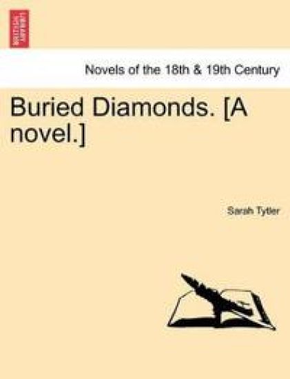 Buried Diamonds. [A Novel.]