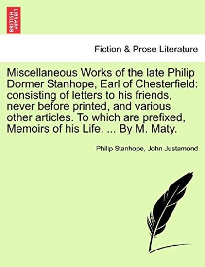 Miscellaneous Works of the Late Philip Dormer Stanhope, Earl of Chesterfield