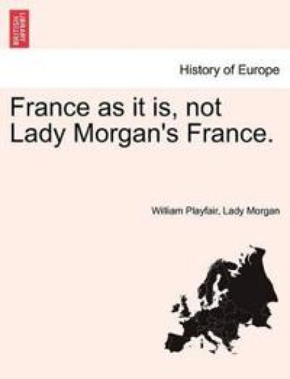 France as it is, not Lady Morgan's France.