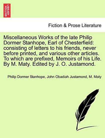 Miscellaneous Works of the Late Philip Dormer Stanhope, Earl of Chesterfield