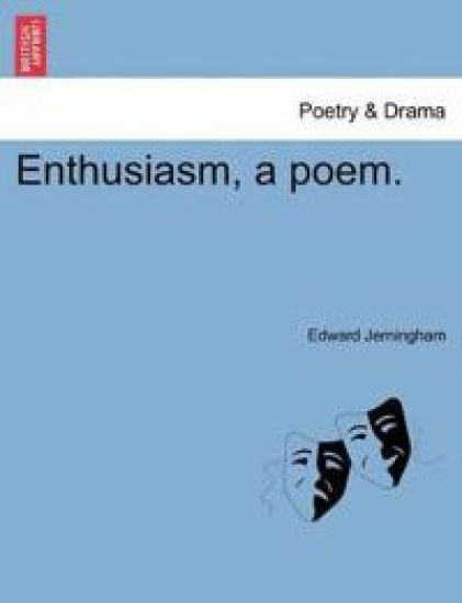 Enthusiasm, a Poem.