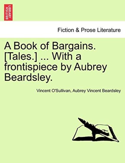 A Book of Bargains. [Tales.] ... with a Frontispiece by Aubrey Beardsley.