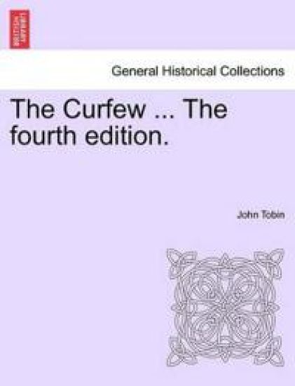 The Curfew ... the Fourth Edition.