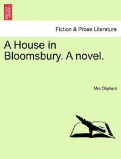 A House in Bloomsbury. a Novel.