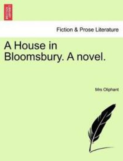 A House in Bloomsbury. a Novel.