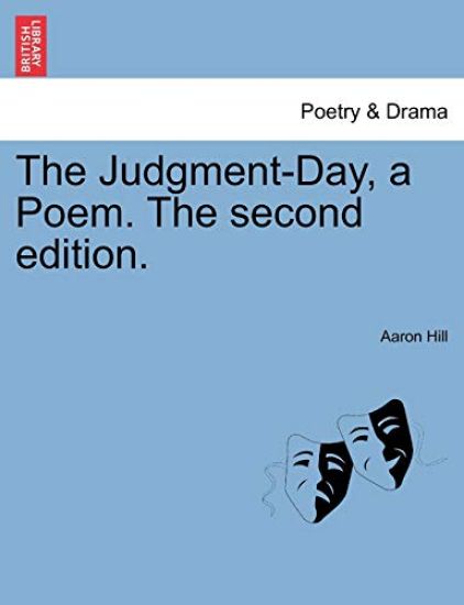 The Judgment-Day, a Poem. the Second Edition.
