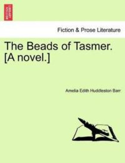 The Beads of Tasmer. [A Novel.]