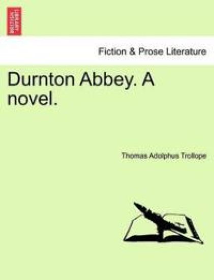 Durnton Abbey. a Novel.