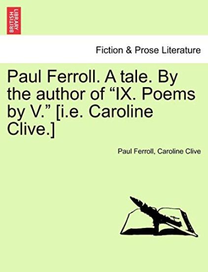 Paul Ferroll. a Tale. by the Author of "Ix. Poems by V." [I.E. Caroline Clive.]