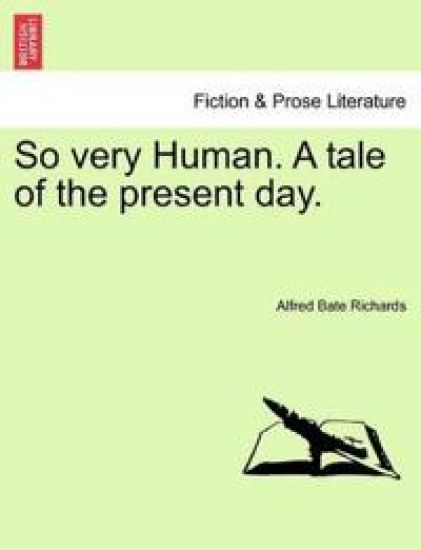 So Very Human. a Tale of the Present Day.Vol. I.