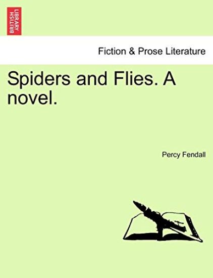 Spiders and Flies. a Novel.
