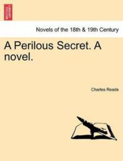 A Perilous Secret. a Novel. – Charles Reade, kirjan kansikuva