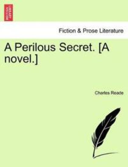A Perilous Secret. [A Novel.] – Charles Reade, kirjan kansikuva