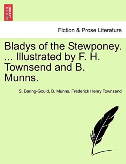 Bladys of the Stewponey. ... Illustrated by F. H. Townsend and B. Munns.
