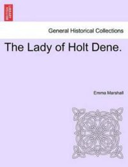 The Lady of Holt Dene.