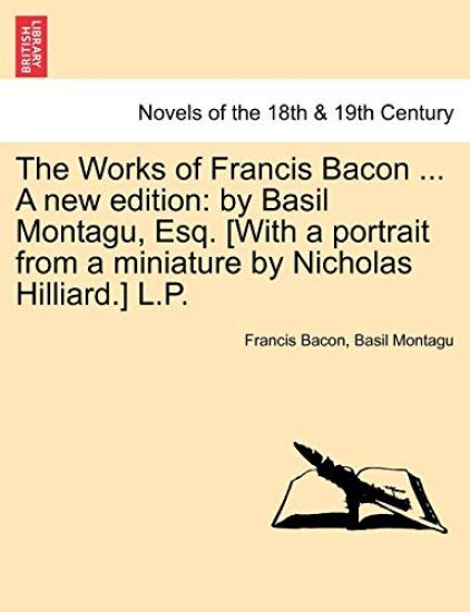The Works of Francis Bacon ... a New Edition