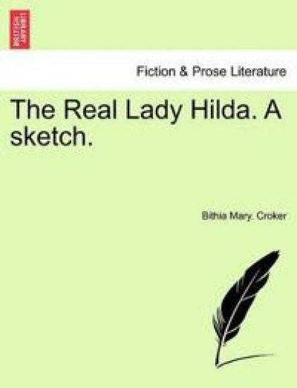 The Real Lady Hilda. a Sketch.