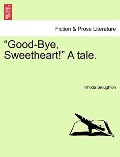 Good-Bye, Sweetheart! a Tale.