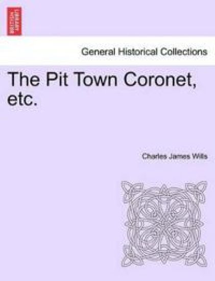 The Pit Town Coronet, Etc.