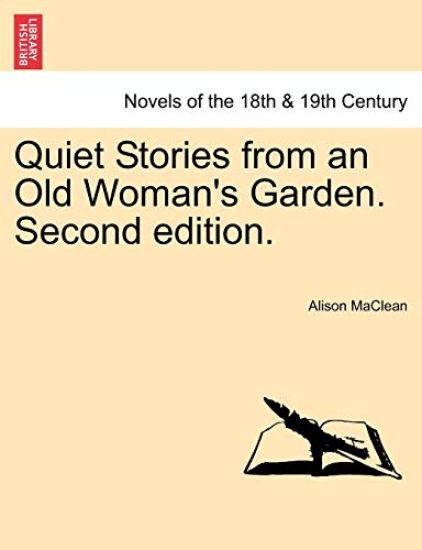 Quiet Stories from an Old Woman's Garden. Second Edition.