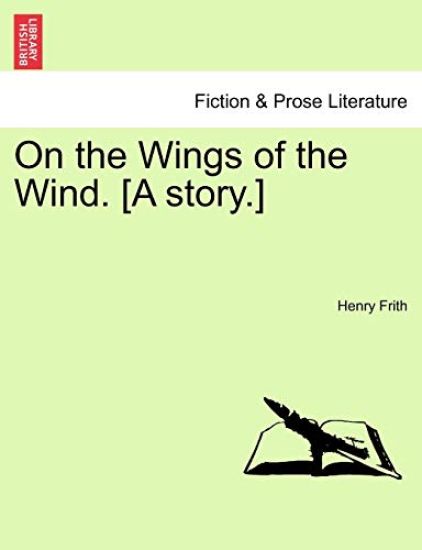 On the Wings of the Wind. [A Story.]