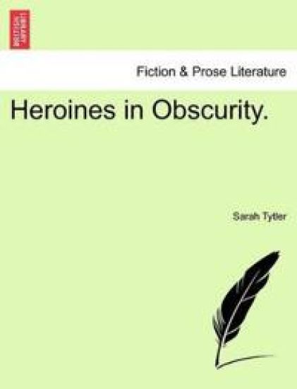 Heroines in Obscurity.