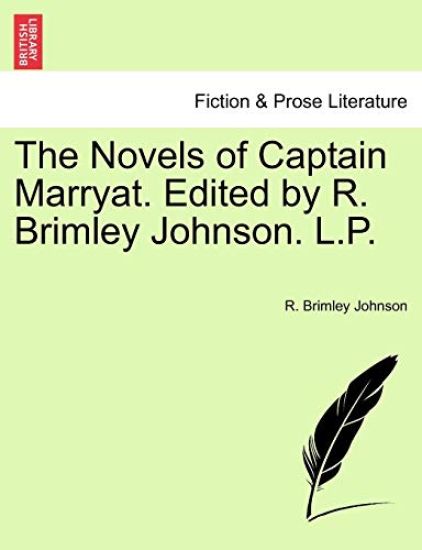 The Novels of Captain Marryat. Edited by R. Brimley Johnson. L.P.
