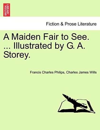 A Maiden Fair to See. ... Illustrated by G. A. Storey.