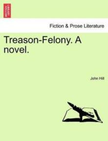 Treason-Felony. a Novel, Vol. II