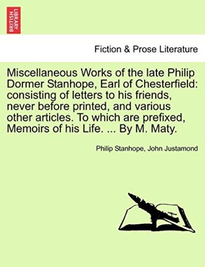 Miscellaneous Works of the Late Philip Dormer Stanhope, Earl of Chesterfield