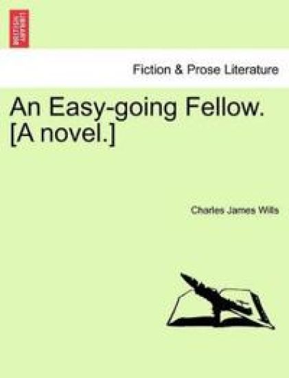 An Easy-Going Fellow. [A Novel.]
