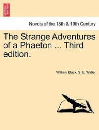 The Strange Adventures of a Phaeton ... Third Edition.