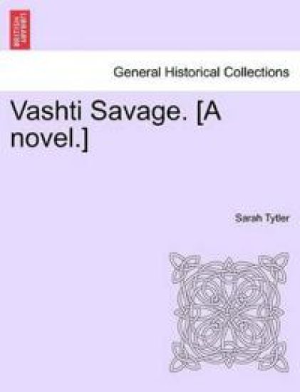 Vashti Savage. [A Novel.]