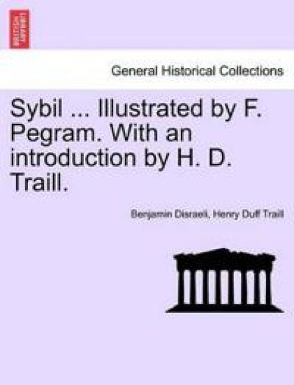 Sybil ... Illustrated by F. Pegram. with an Introduction by H. D. Traill.