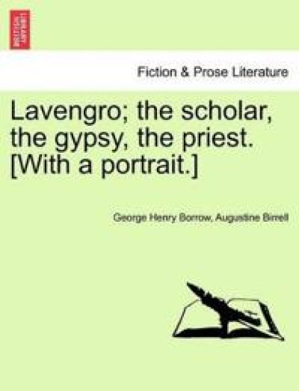 Lavengro; the scholar, the gypsy, the priest. [With a portrait.]
