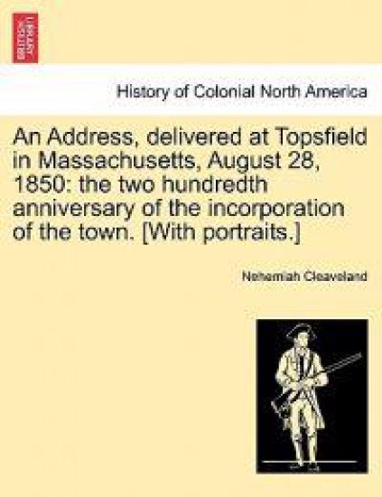 An Address, Delivered at Topsfield in Massachusetts, August 28, 1850
