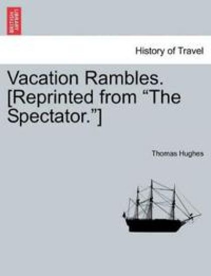 Vacation Rambles. [reprinted from the Spectator.]