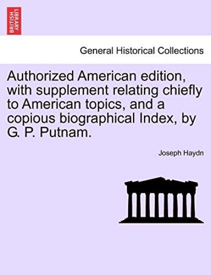Authorized American Edition, with Supplement Relating Chiefly to American Topics, and a Copious Biographical Index, by G. P. Putnam.