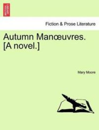Autumn Man Uvres. [A Novel.]