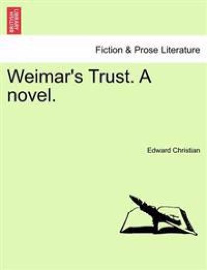 Weimar's Trust. a Novel.