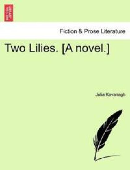 Two Lilies. [A Novel.] Vol. II.