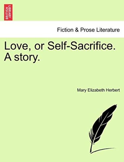 Love, or Self-Sacrifice. a Story.