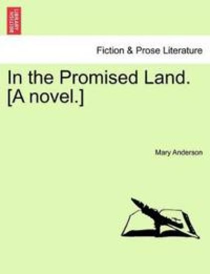 In the Promised Land. [A Novel.]