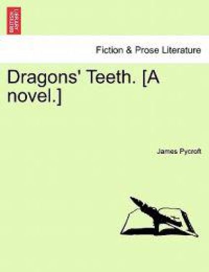 Dragons' Teeth. [A Novel.]
