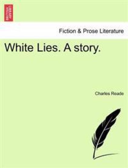 White Lies. a Story. – Charles Reade, kirjan kansikuva