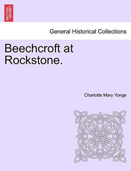 Beechcroft at Rockstone. Vol. I.