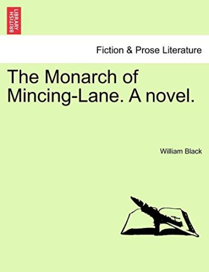 The Monarch of Mincing-Lane. a Novel.